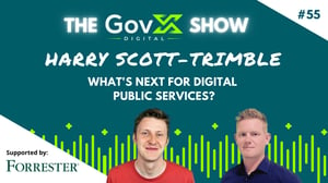 GovX Show #55 - What's next for digital public services?
