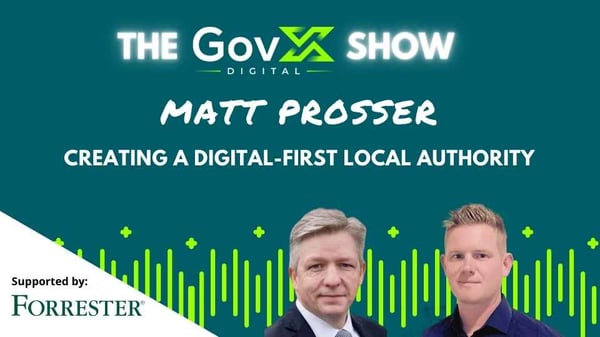 GovX Show #42: Creating a digital-first local authority - Matt Prosser