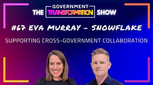 Supporting Cross-Government Collaboration - Eva Murray, Snowflake