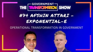Operational Transformation in Government - Afshin Attari, Exponential-E