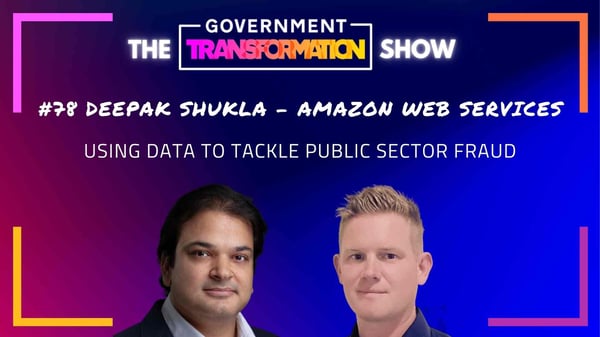 Using Data to Tackle Public Sector Fraud - Deepak Shukla, AWS