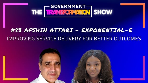 Improving Service Delivery for Better Outcomes - Afshin Attari, Exponential-e