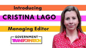 Managing Editor Cristina Lago joins Government Transformation team