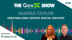 GovX Show #34 - Creating user-centric digital services - Sandra Taylor