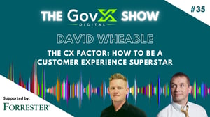 GovX Show #35 The CX Factor: How to be a Customer Experience Superstar